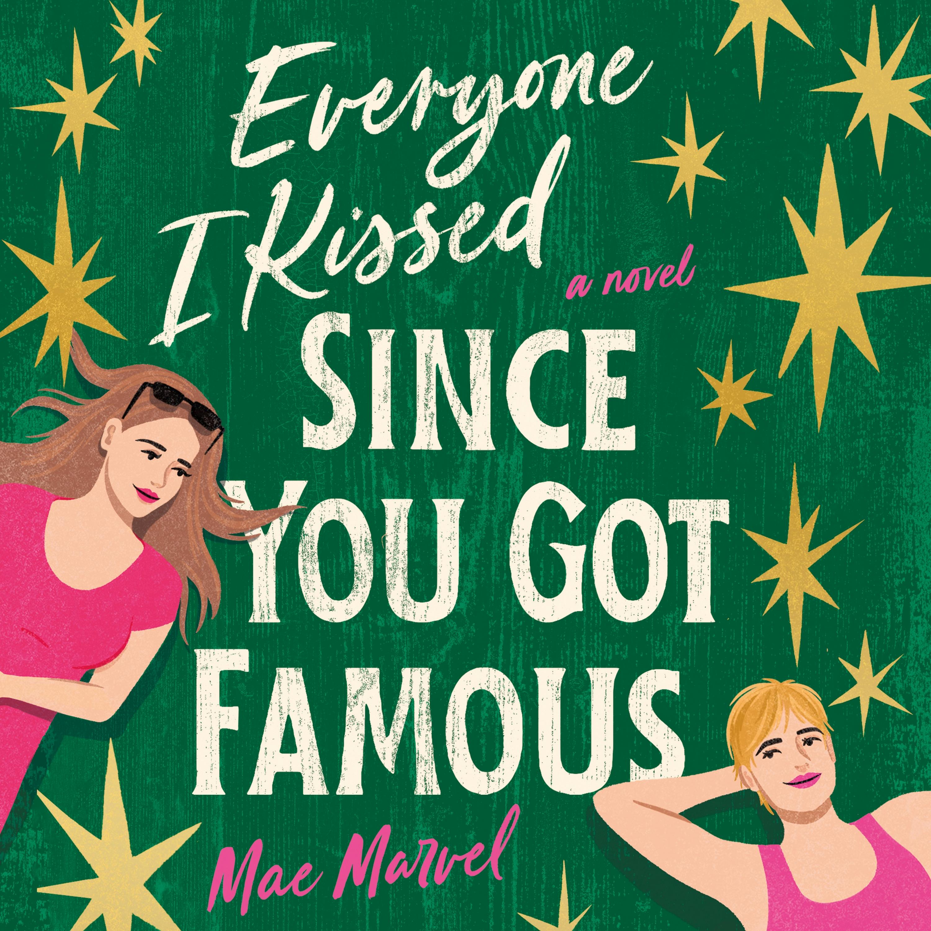 Mae Marvel: Everyone I Kissed Since You Got Famous (AudiobookFormat, 2024, Macmillan Audio)