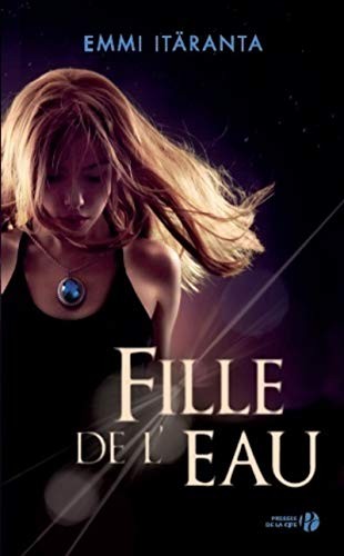 Emmi Itäranta, Emmi Itäranta, Martin Carayol: Fille de l'eau (Hardcover, fra language, 2015, Presses de la Cité)