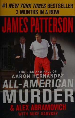 James Patterson, Alex Abramovich, Mike Harvkey: All-American Murder (2018, Grand Central Publishing)