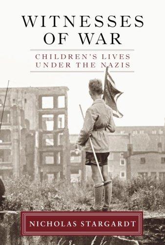 Nicholas Stargardt: Witnesses of war (2006, Knopf, Distributed by Random House)